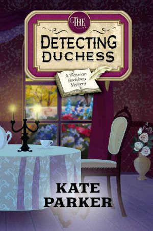 [Victorian Bookshop Mystery 05] • The Detecting Duchess